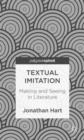 Image for Textual imitation  : making and seeing in literature and culture