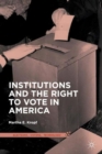 Image for Institutions and the Right to Vote in America