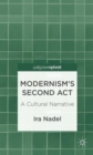 Image for Modernism&#39;s Second Act: A Cultural Narrative