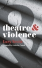 Image for Theatre &amp; violence