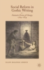 Image for Social reform in Gothic writing: fantastic forms of change, 1764-1834