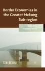 Image for Border economies in the Greater Mekong Sub-region