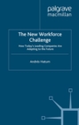 Image for The new workforce challenge: how today&#39;s leading companies are adapting to the future