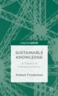 Image for Sustainable knowledge  : a theory of interdisciplinarity