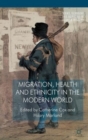 Image for Migration, health and ethnicity in the modern world