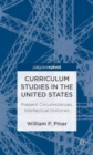 Image for Curriculum studies in the United States  : present circumstances, intellectual histories