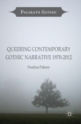 Image for Queering contemporary gothic narrative 1970-2012