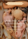 Image for Gothic dissections in film and literature: the body in parts