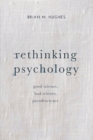 Image for Rethinking psychology  : good science, bad science, pseudoscience