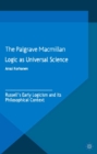 Image for Logic as universal science: Russell&#39;s early logicism and its philosophical context