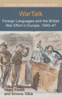 Image for WarTalk: foreign languages and the British war effort in Europe, 1940-47