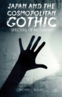 Image for Japan and the cosmopolitan gothic: specters of modernity