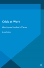 Image for Crisis at work: identity and the end of career