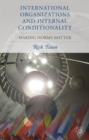 Image for International organizations and internal conditionality  : making norms matter
