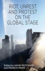 Image for Riot, Unrest and Protest on the Global Stage