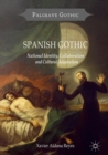 Image for Spanish gothic: national identity, collaboration and cultural adaptation