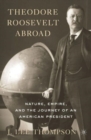 Image for Theodore Roosevelt Abroad