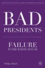 Image for Bad presidents  : failure in the White House