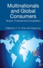 Image for Multinationals and global consumers  : tension, potential and competition