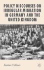 Image for Policy discourses on irregular migration in Germany and the United Kingdom