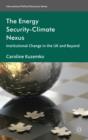 Image for The energy security-climate nexus  : institutional change in Britain and beyond