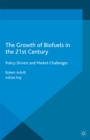 Image for The growth of biofuels in the 21st century: policy drivers and market challenges