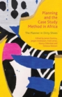 Image for Planning and the case study method in Africa  : the planner in dirty shoes