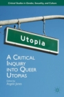 Image for A Critical Inquiry into Queer Utopias
