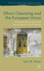 Image for Ethnic cleansing and the European Union  : an interdisciplinary approach to security, memory and ethnography