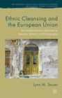 Image for Ethnic cleansing and the European Union: an interdisciplinary approach to security, memory and ethnography
