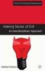 Image for Making sense of evil  : an interdisciplinary approach