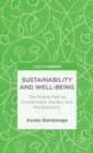 Image for Sustainability and well-being  : the middle path to environment, society and the economy
