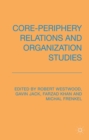Image for Core-periphery relations and organization studies