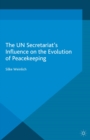 Image for The UN Secretariat&#39;s influence on the evolution of peacekeeping