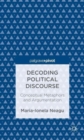 Image for Decoding political discourse  : conceptual metaphors and argumentation