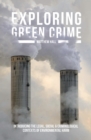 Image for Exploring green crime: introducing the legal, social and criminological contexts of environmental harm