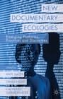 Image for New documentary ecologies: emerging platforms, practices and discourses