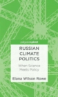 Image for Russian climate politics  : when science meets policy