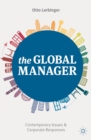 Image for The global manager  : contemporary issues and corporate responses