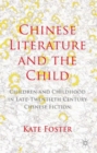 Image for Chinese literature and the child  : children and childhood in late-twentieth century Chinese fiction