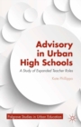 Image for Advisory in urban high schools: a study of expanded teacher roles