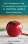 Image for Headteachers, mediocre colleagues and the challenges of educational leadership  : reflections on teacher quality