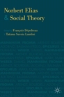 Image for Norbert Elias and social theory: from classics to contemporaries