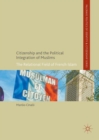 Image for Citizenship and the political integration of Muslims: the relational field of French Islam