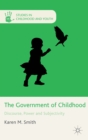 Image for The government of childhood: discourse, power and subjectivity
