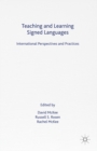 Image for Teaching and learning signed languages: international perspectives and practices