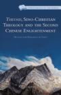 Image for Theosis, Sino-Christian theology and the second Chinese enlightenment: heaven and humanity in unity