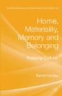 Image for Home, materiality, memory and belonging: keeping culture
