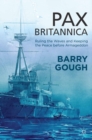 Image for Pax Britannica: ruling the waves and keeping the peace before armageddon