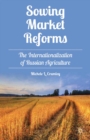 Image for Sowing market reforms: the internationalization of Russian agriculture